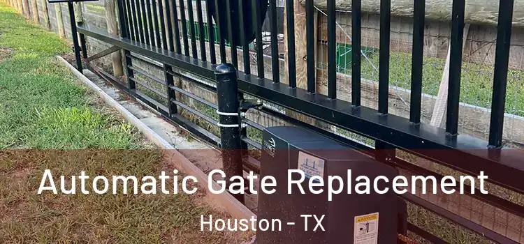  Automatic Gate Replacement Houston - TX