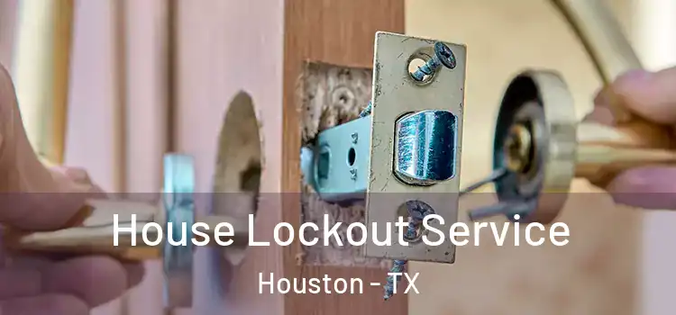  House Lockout Service Houston - TX
