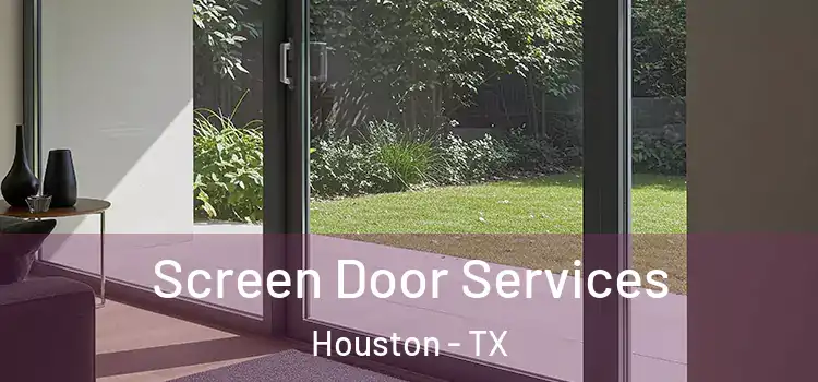 Screen Door Services Houston - TX